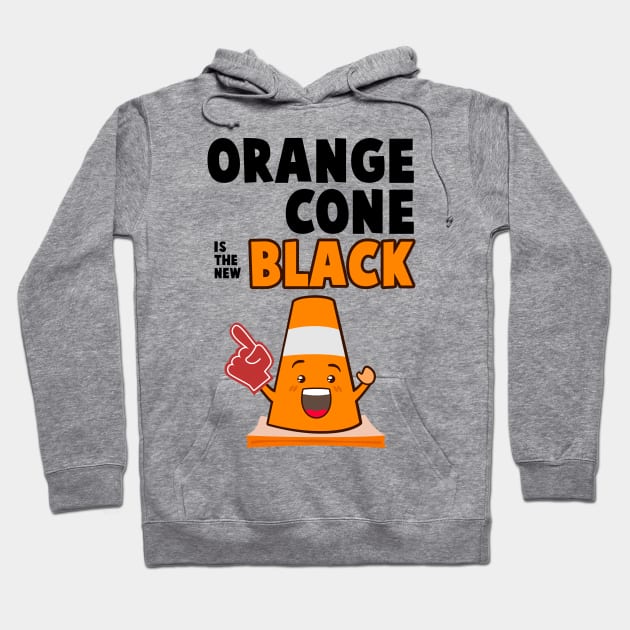 Traffic Cone Lifestyle - Orange Cone Is The New Black Hoodie by chillibongostudio